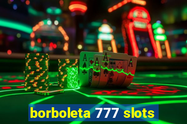 borboleta 777 slots